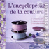 L’encyclopédie de la couture…